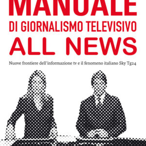 MANUALE DI GIORNALISMO TELEVISIVO ALL NEWS-0